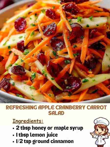 Refreshing Apple Cranberry Carrot Salad Ingredients 2 tbsp honey or maple syrup 1 tbsp lemon juice ½...