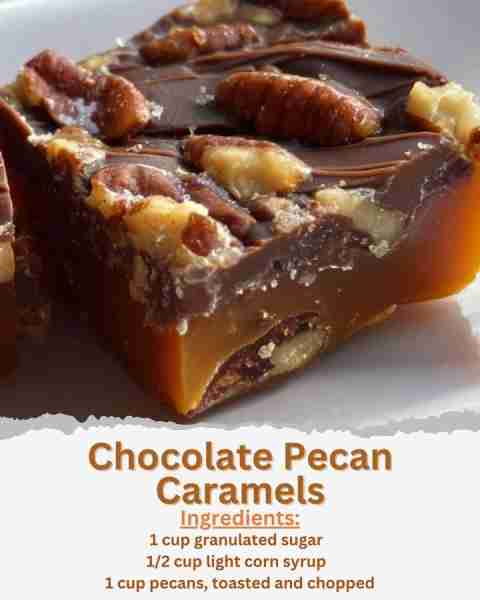 Chocolate Pecan Caramels Ingredients: - 1 cup granulated sugar - 1/2 cup light corn syrup - 1/2 cup...