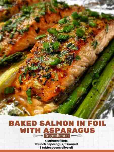 Baked Salmon in Foil with Asparagus Ingredients: 4 salmon fillets 1 bunch asparagus, trimmed 3 table...
