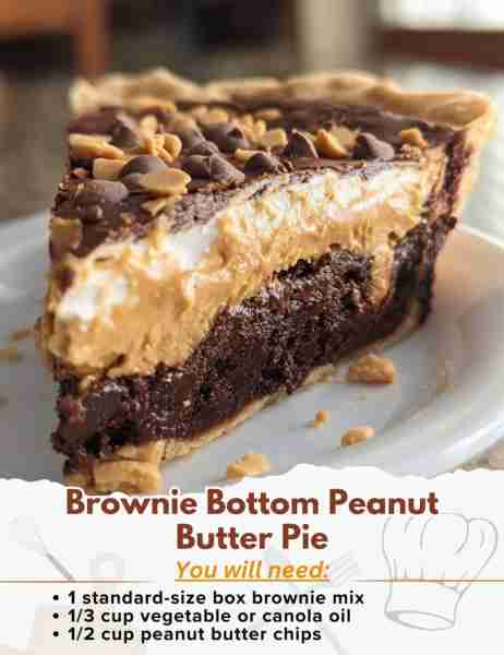 Brownie Bottom Peanut Butter Pie Ingredients: - 1 9-inch prepared refrigerated pie crust - 1 standar...