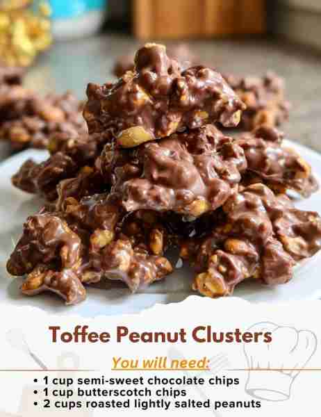 Toffee Peanut Clusters Ingredients: - 1 cup semi-sweet chocolate chips - 1 cup butterscotch chips -...