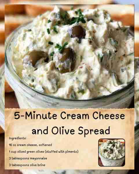 Cream Cheese and Olive Spread Ingredients: 8 oz cream cheese, softened ½ cup green olives, chopped...
