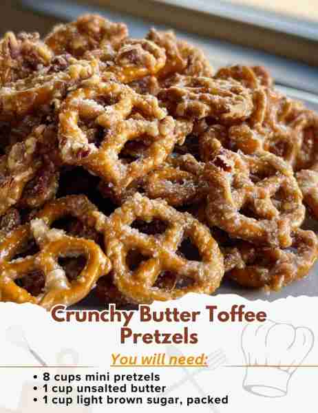 Crunchy Butter Toffee Pretzels Ingredients: - 8 cups mini pretzels - 1 cup unsalted butter - 1 cup l...