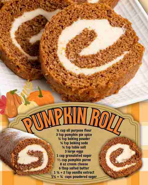 PUMPKIN ROLL CAKE! ¾ cup all purpose flour 3 tsp pumpkin pie spice ½ tsp baking powder ½ tsp baking...