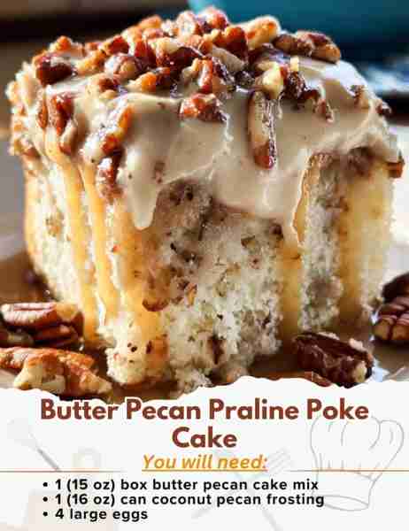Butter Pecan Praline Poke Cake Ingredients: - 1 (15 oz) box butter pecan cake mix - 1 (16 oz) can c...