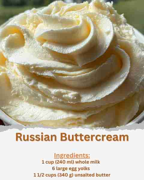 Russian Buttercream Ingredients: - 1 cup (240 ml) whole milk - 6 large egg yolks - 1 1/2 cups (300 g...