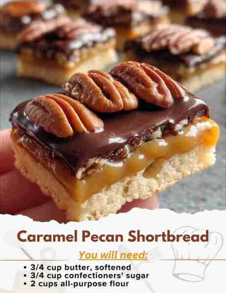 Caramel Pecan Shortbread Ingredients: - 3/4 cup butter, softened - 3/4 cup confectioners' sugar - 2...