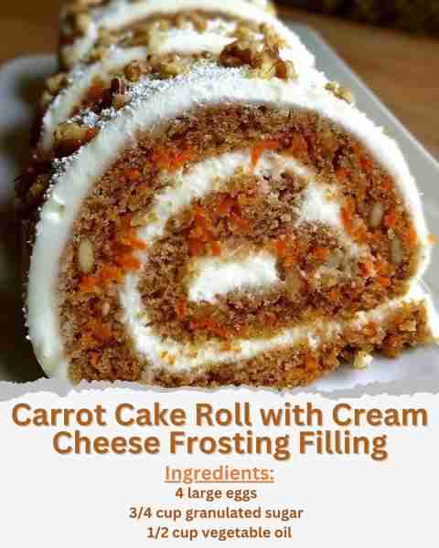 Carrot Cake Roll with Cream Cheese Frosting Filling Ingredients: - 4 large eggs - 3/4 cup granulated...