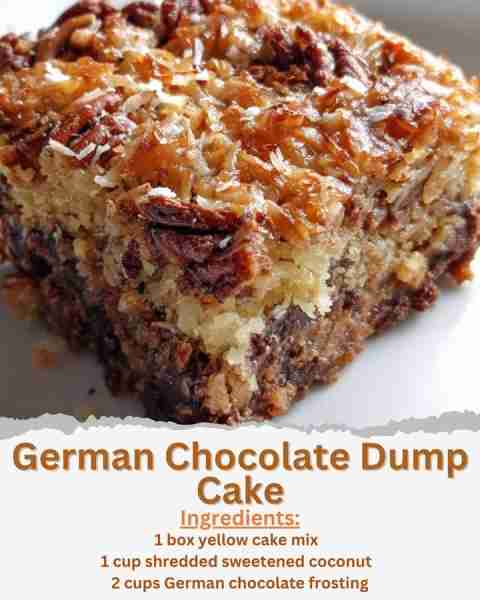 German Chocolate Dump Cake Ingredients: - 1 box yellow cake mix - 1 cup shredded sweetened coconut -...