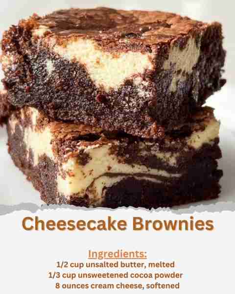 Cheesecake Brownies Ingredients: - 1/2 cup unsalted butter, melted - 1 cup granulated sugar - 2 larg...
