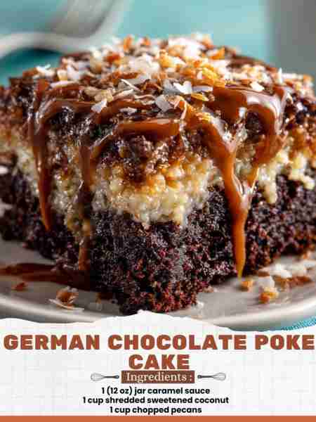 German Chocolate Poke Cake Ingredients: 1 (12 oz) jar caramel sauce 1 cup shredded sweetened coconut...