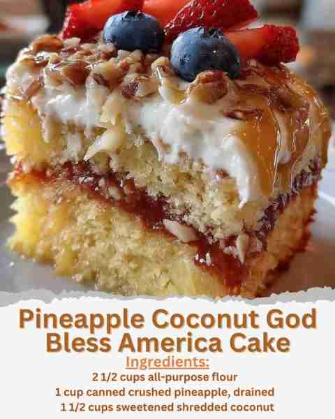 Pineapple Coconut God Bless America Cake Ingredients: - 2 1/2 cups all-purpose flour - 2 1/2 teaspoo...