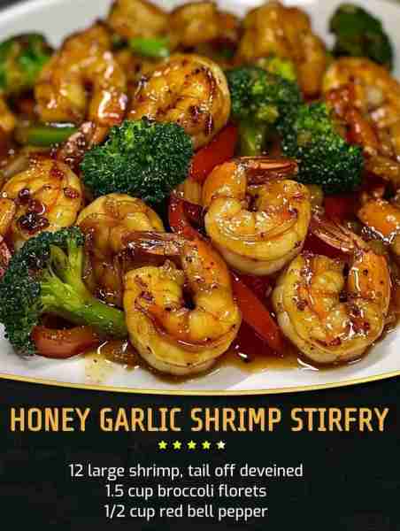 Honey Garlic Shrimp Stir-Fry Ingredients: 12 large shrimp, tail off, deveined 1 ½ cups broccoli flor...