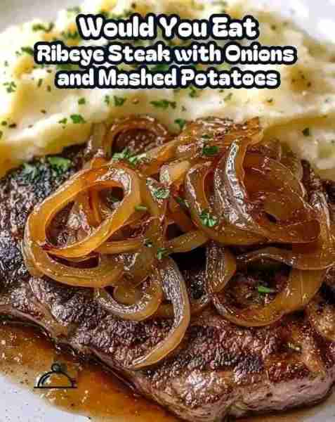 🔥 Caramelized Ribeye Steak with Creamy Mashed Potatoes 😍 👉Ingredients: ➡️ For the Steak & Onions...
