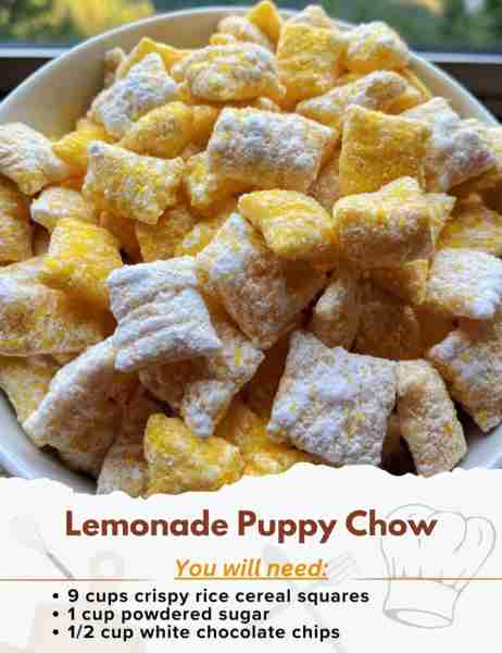 Lemonade Puppy Chow Ingredients: - 9 cups crispy rice cereal squares - 1 cup powdered sugar - 1/2...