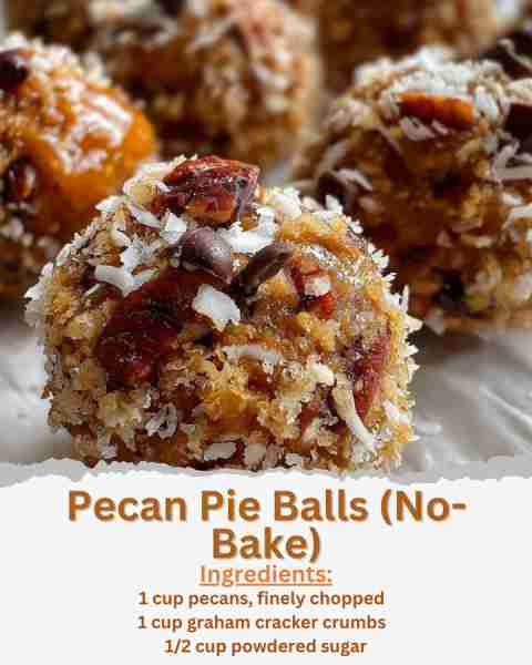 Pecan Pie Balls (No-Bake) Ingredients: - 1 cup pecans, finely chopped - 1 cup graham cracker crumbs...