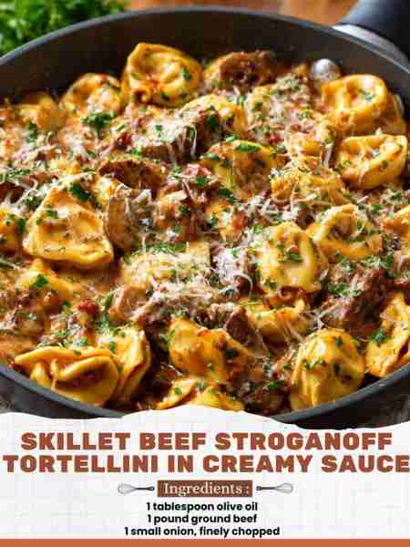 Skillet Beef Stroganoff Tortellini in Creamy Sauce Ingredients: 1 tablespoon olive oil 1 pound groun...