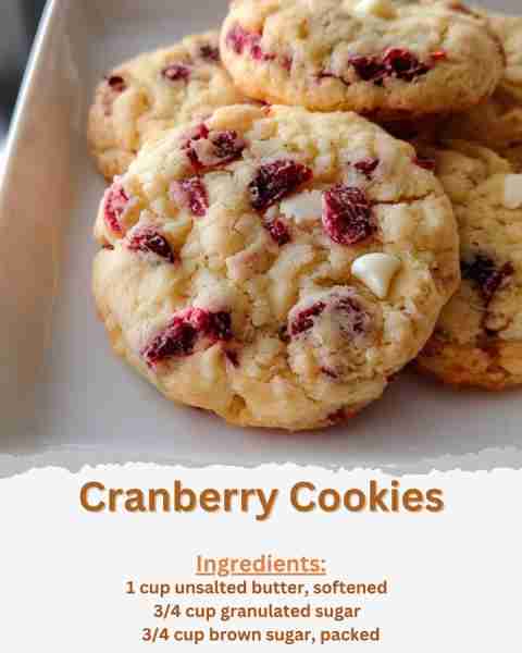 Cranberry Cookies Ingredients: - 1 cup unsalted butter, softened - 3/4 cup granulated sugar - 3/4...