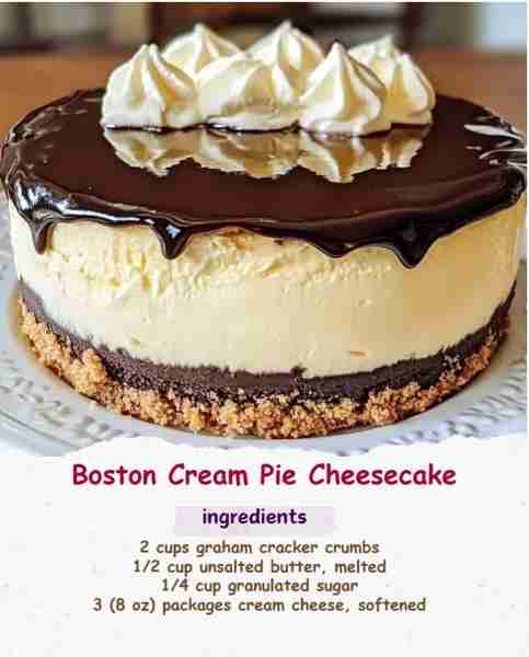 Boston Cream Pie Cheesecake 🍰🍫🍮 Ingredients: 2 cups graham cracker crumbs 🍪 1/2 cup unsalted b...