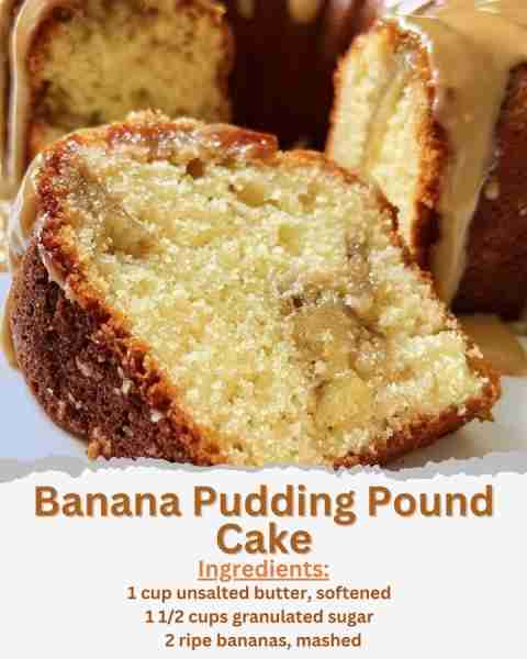 Banana Pudding Pound Cake Ingredients: - 1 cup unsalted butter, softened - 1 1/2 cups granulated sug...