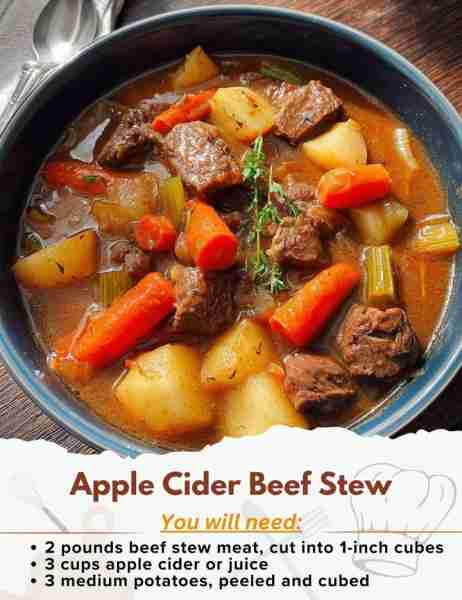 Apple Cider Beef Stew Ingredients: - 2 pounds beef stew meat, cut into 1-inch cubes - 2 tablespoons...