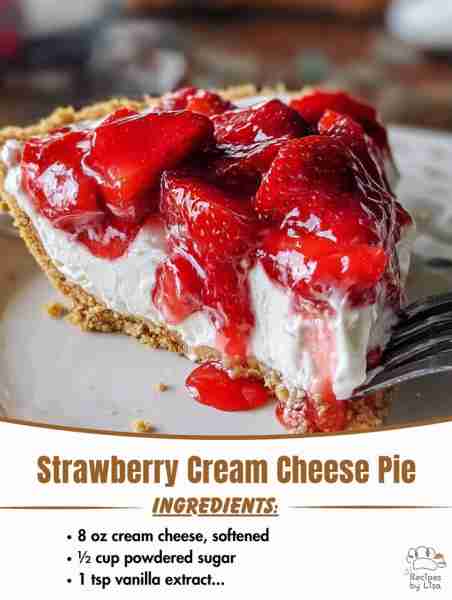 🍓🥧 Strawberry Cream Cheese Pie – Sweet, Creamy & Bursting with Fresh Flavor! 🍓💖 You’ll Need: For...