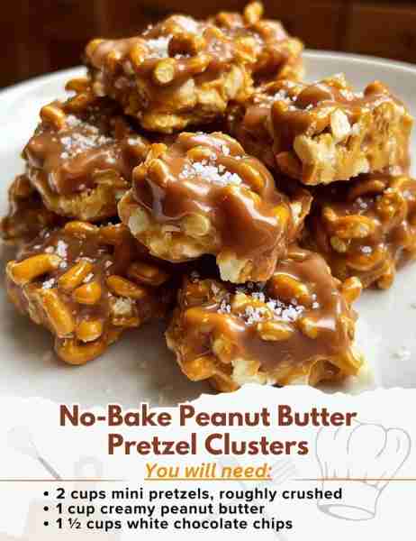 No-Bake Peanut Butter Pretzel Clusters Ingredients: - 2 cups mini pretzels, roughly crushed - 1 cup...