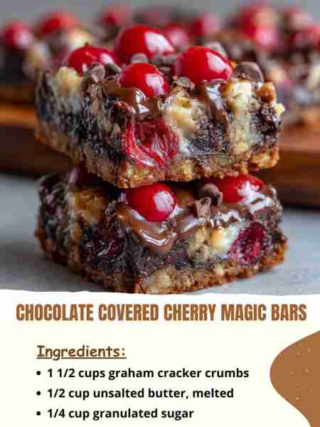 Chocolate Covered Cherry Magic Bars Ingredients 1 1/2 cups graham cracker crumbs 1/2 cup unsalted bu...