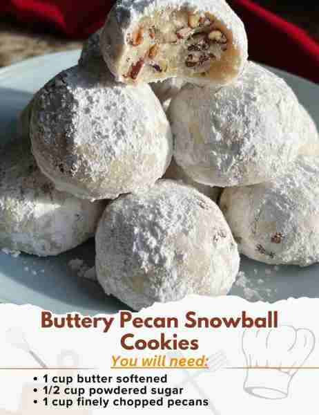Buttery Pecan Snowball Cookies Ingredients: - 1 cup butter softened - 1/2 cup powdered sugar - 1/4 t...